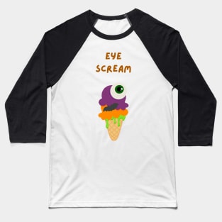 Halloween Eye Scream Ice Cream Baseball T-Shirt